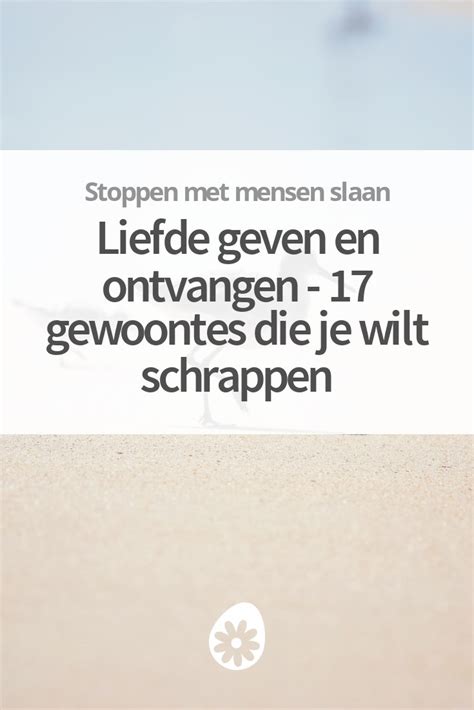 liefde ontvangen|Liefde geven en ontvangen – 17 gewoontes die je wilt。